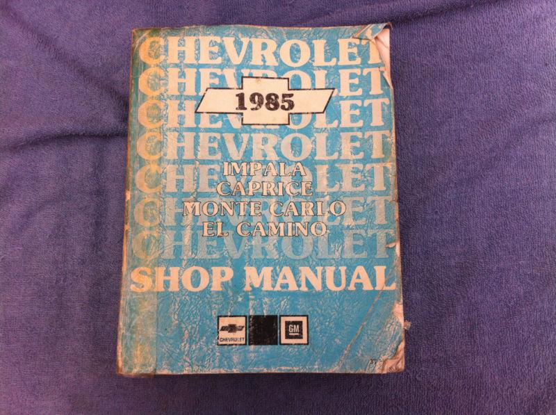 1985 85 chevrolet monte carlo el camino impala - oem service repair manual 