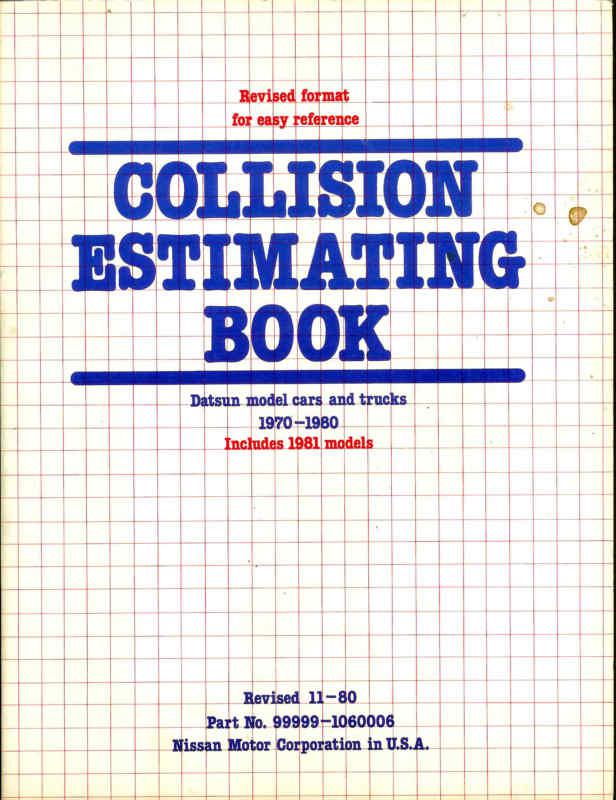 Collision estimating book for 1970 - 1980 datsun cars & trucks nissan motor corp