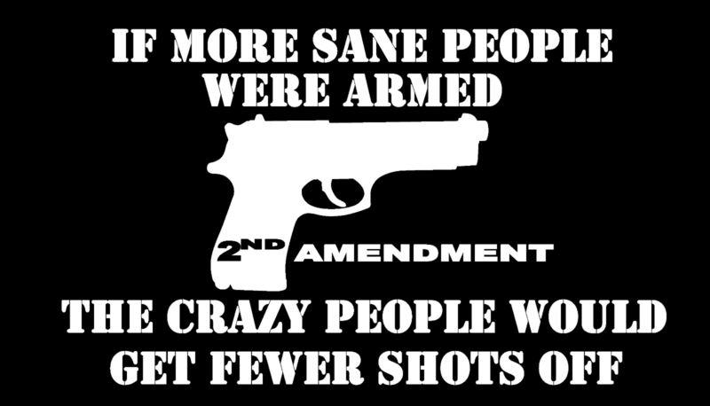 If more sane people were armed vinyl decal sticker gun rifle ar15 ak47 pistol