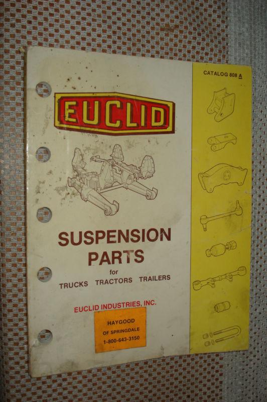 Euclid truck tractor trailer suspension parts catalog #'s book catalog 808 a