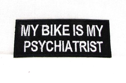 My bike is my psychiatrist iron on small badge patch for motorcycle biker vest