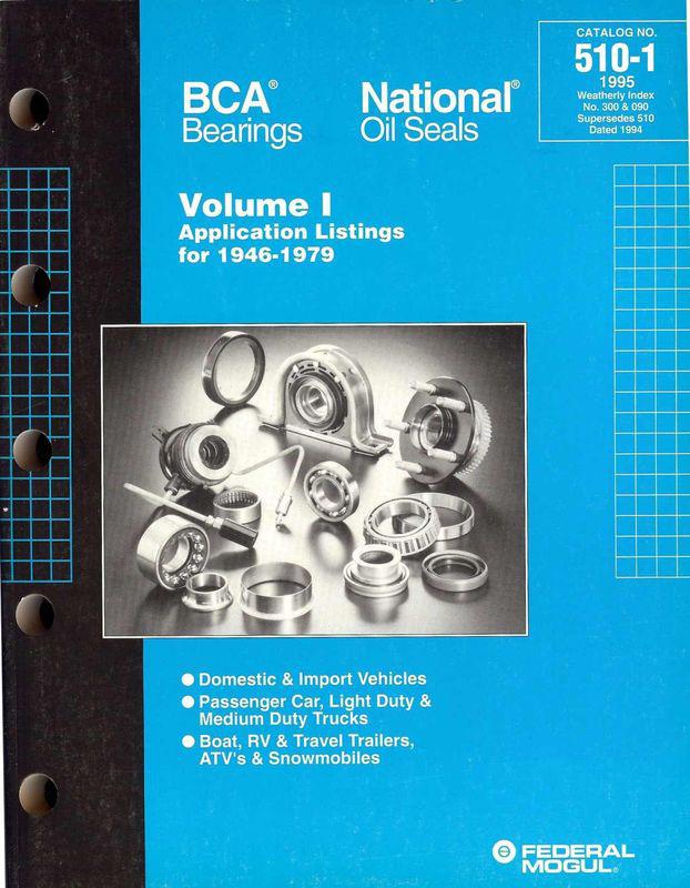 1995 bca bearing & national oil seal 1946 - 1979 application catalog vol 1