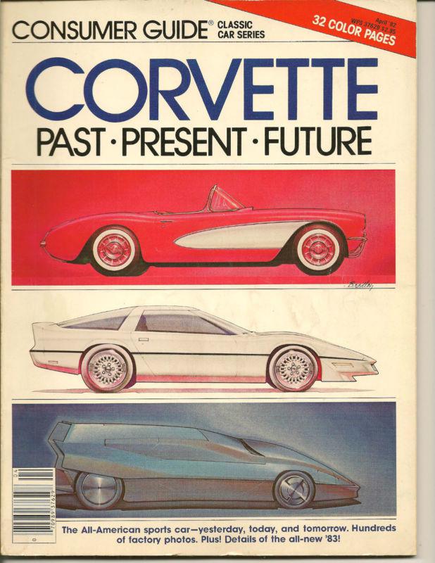 Corvette  past - present - future  consumer guide classic car series  april 1982