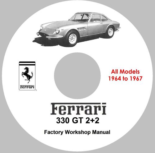 Ferrari 330 gt 2+2 factory workshop service manual on cd - 1964 - 1967 models