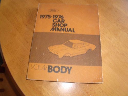 1975-76 ford mercury lincoln maverick ,comet etc. volume 4 car shop manual  body