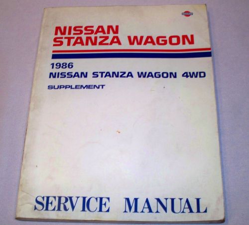 1986 nissan stanza wagon 4wd service repair shop manual supplement factory oem .