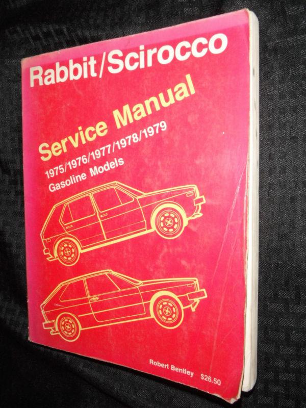 Vw rabbit/scirocco 1975-1979 service manual robert bentley gasoline models