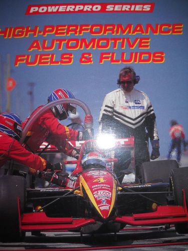 High-performance automotive fuels &amp; fluids isbn 0760300542