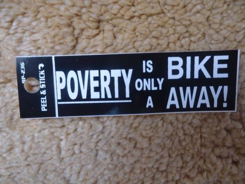 Decal sticker &#034;poverty is only a bike away&#034;