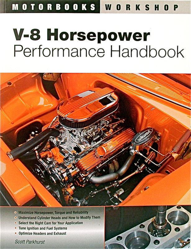 V-8 horsepower performance handbook gm fomoco mopar engines fuel ignition & more