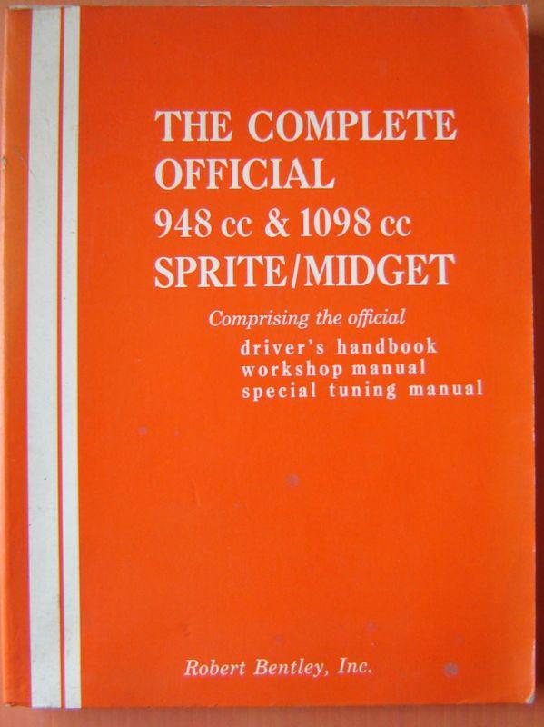 The complete official 948cc & 1098cc sprite/midget bentley workshop manual