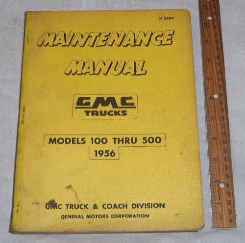 1956 maintenance manual gmc trucks model 100 thru 500 original shop book