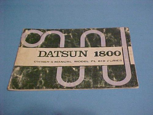 Vintage 1972 1st edit. datsun 1800 owner&#039;s manual glove box model pl 610 series