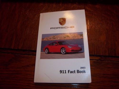 Porsche 911 fact book 2003 carrera / 4, targa, cabriolet turbo, gt2