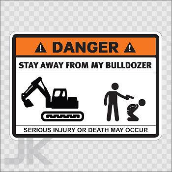 Decal stickers sign signs warning danger caution stay away bulldozer 0500 z369x