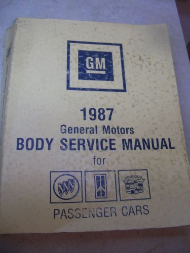 1987 gm body service manual for buick,oldsmobile &amp; cadillac passenger cars