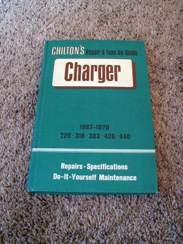 Dodge charger 1967-1970 chilton&#039;s repair &amp; tune-up guide