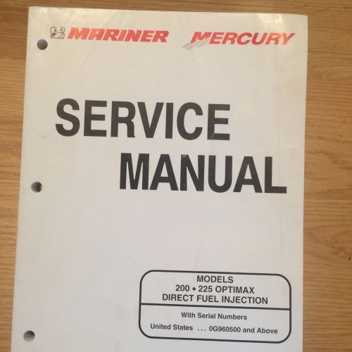 Mercury mariner 200 225 optimax direct fuel injection service manual 90-859769