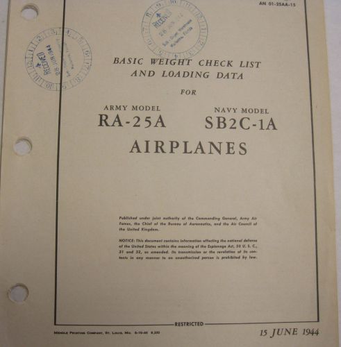 1944 ra-25a army/ sb2c-1a navy original basic weight check list &amp; loading data