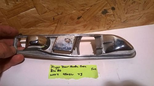 Mercedes w107 right  door handle 450sl 350 550