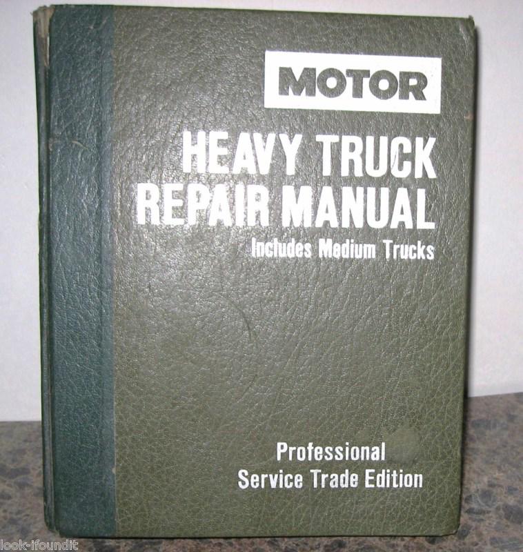 Motor heavy truck repair manual includes medium trucks, farm tractors and more