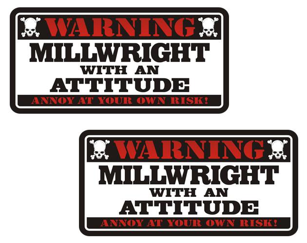 Millwright warning attitude decal set 3"x1.5" hard hat vinyl sticker zu1