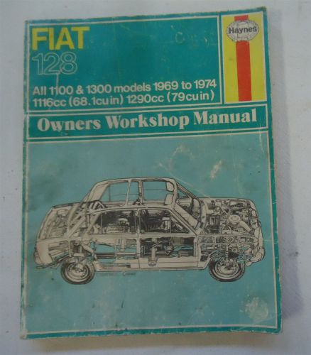 Fiat 128 1969-1974 owners workshop manual haynes 1100 &amp; 1300 models repair