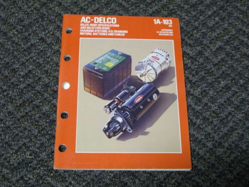 Ac delco 1989 delco remy specifications &amp; selection guide charging systems&amp; more