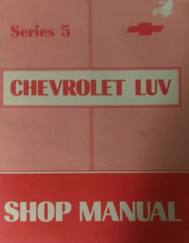 Chevrolet luv shop manual series 5 st351-76