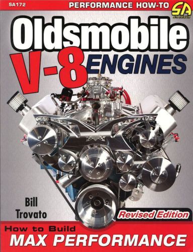 Oldsmobile v-8 engines: how to build max performance (revised edition)