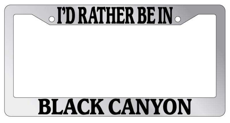 Chrome license plate frame i'd rathe be in black canyon auto accessory novelty