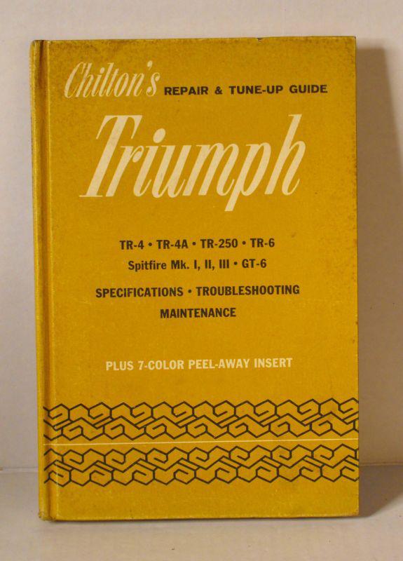 Triumph tr-4, tr-350, tr-6, spitfire, gt-6 repair & tune-up guide - chilton's