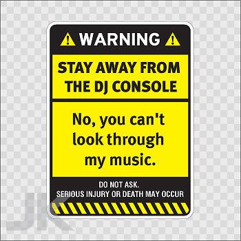 Sticker decals sign signs warning danger caution stay away dj console 0500 z4acf