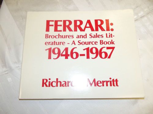 Ferrari: richard f. merritt brochures &amp; sales literature a source book 1946-1967