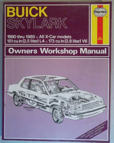 Buick skylark 1980 thru 1985 all x-car models haynes owners workshop manual