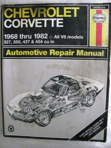 Haynes corvette automotive repair manual 1968 thru 1982 all v8 mod 327, 427, 454