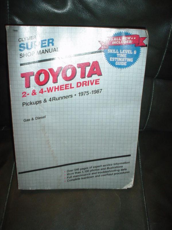 Clymer super shop manual toyota 2 & 4 wheel drive pickups & 4runners 1975-1987