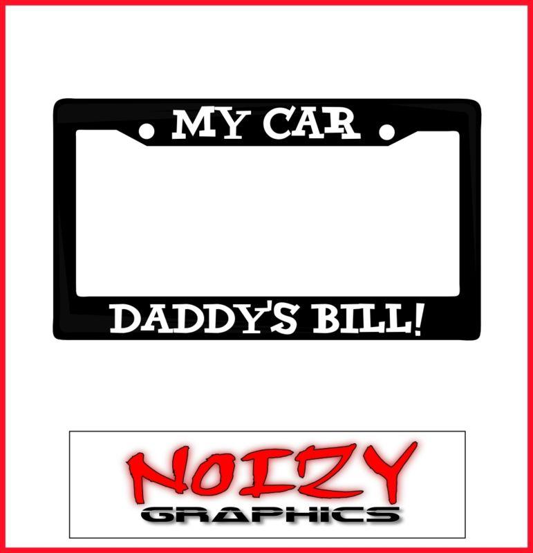 Funny cute family car license plate frame sticker decal truck my car daddy bill