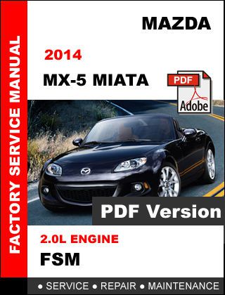 Mazda mx-5 mx5 miata 2014 factory oem service repair workshop shop fsm manual