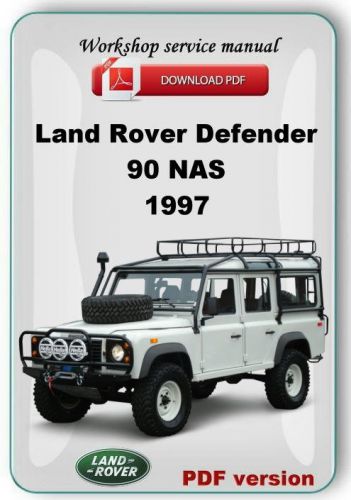 Land rover defender 90 nas  1997  workshop service manual