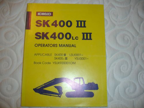 Kobelco excavator operators manual sk400 iii 3  sk400lc iii shop service factory