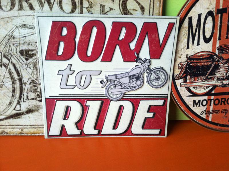 Born to ride metal sign, man cave garage shop, harley davidson.