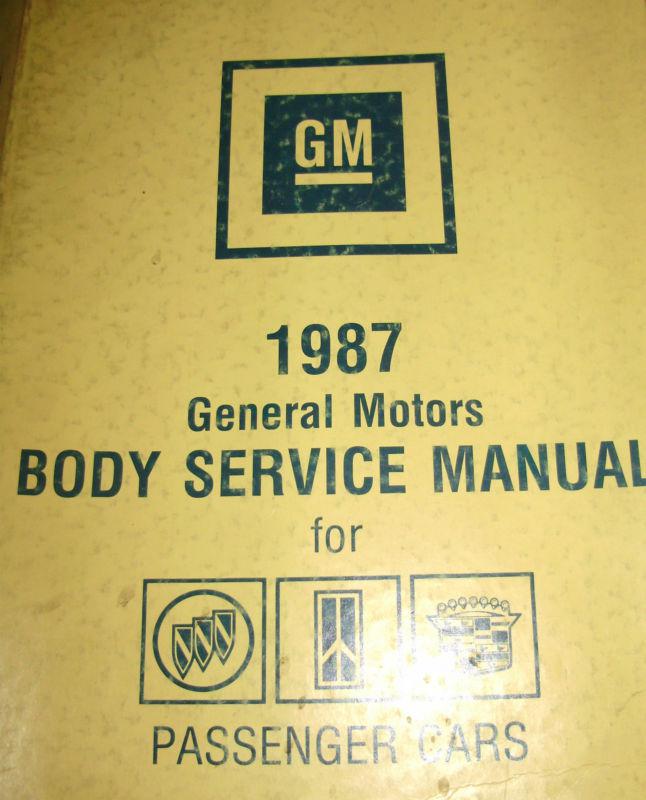 1987 general motors body service manual buick oldsmobile & cadillac 