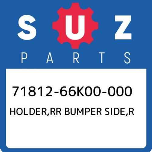 71812-66k00-000 suzuki holder,rr bumper side,r 7181266k00000, new genuine oem pa