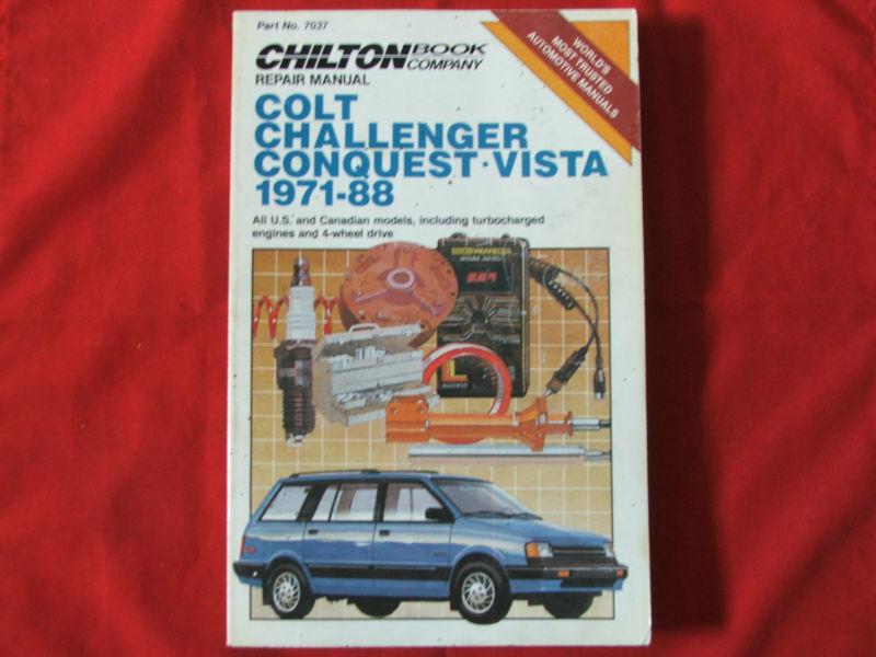 Chilton repair manual-colt/challenger/conquest and vista 1971-1988 part # 7037