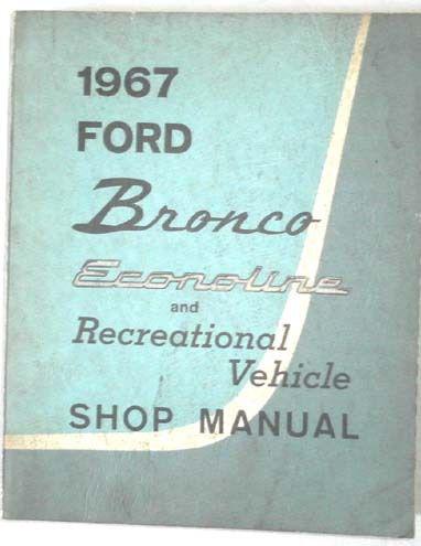 1967 ford bronco and econoline and recreational vehicle shop repair manual 