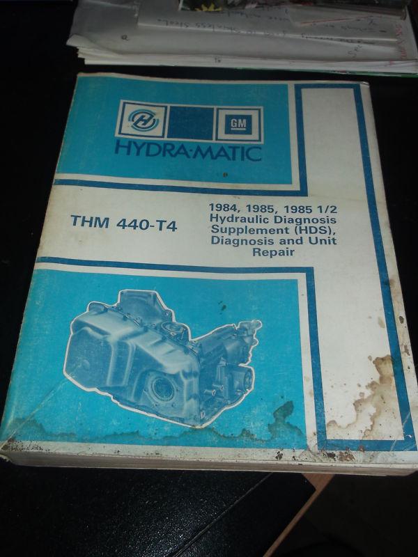 1984 1985 1985 1/2 hydra-matic thm 440-t4 hydraulic diagnosis repair manual