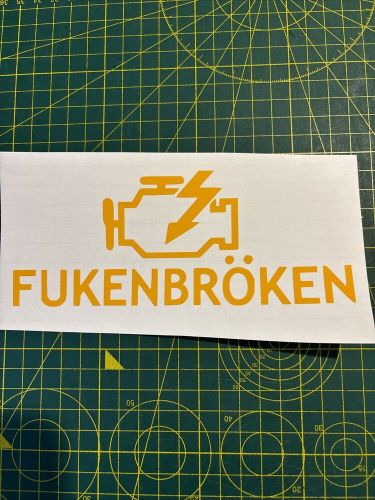 Fukenbroken vinyl decal sticker rude funny jdm car van dub camper 4x4 toolbox