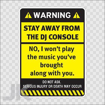 Decals sticker sign signs warning danger caution stay away dj console 0500 z4ac7