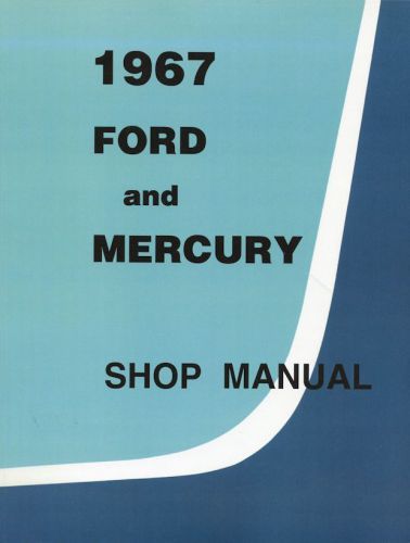 1967 ford and mercury factory shop manual